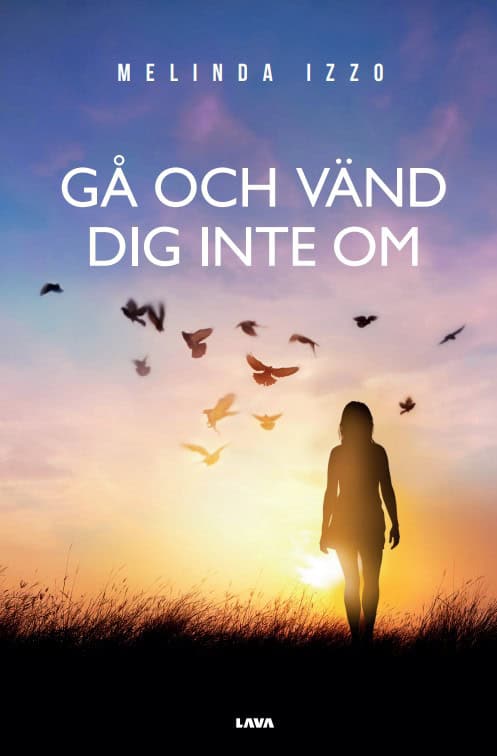 Melinda Izzo : Gå och vänd dig inte om : en bok om manipulation och psykisk misshandel