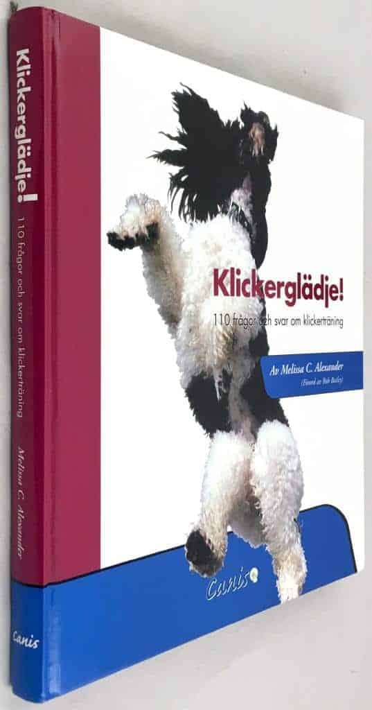 Melissa C Alexander ; Bob Bailey : Klickerglädje!