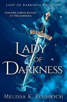 Melissa K. Roehrich : Lady of Darkness