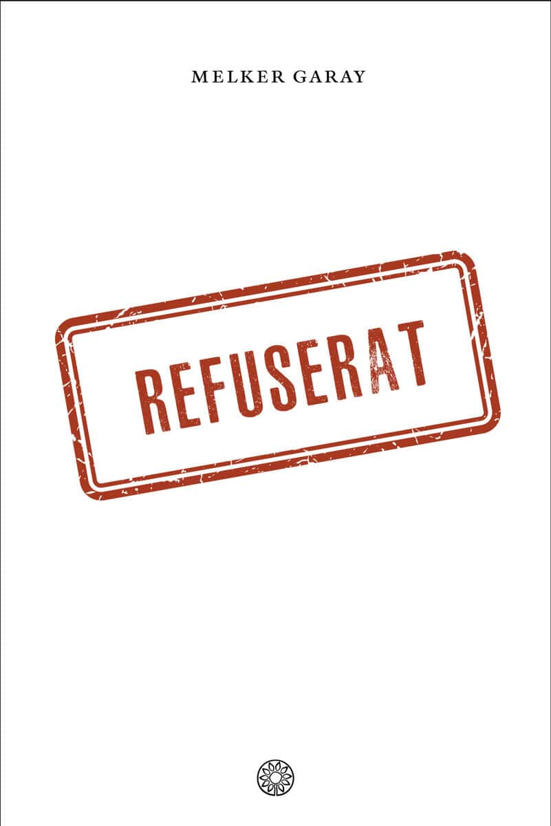 Melker Garay : Refuserat