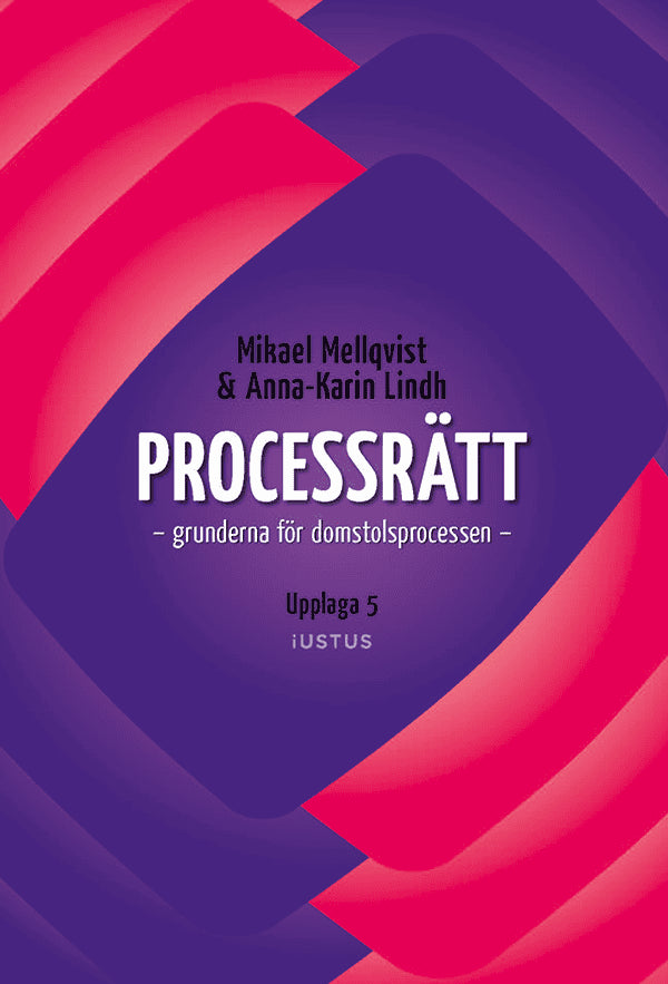 Mellqvist, Mikael ; Lindh, Anna-Karin : Processrätt : grunderna för domstolsprocessen