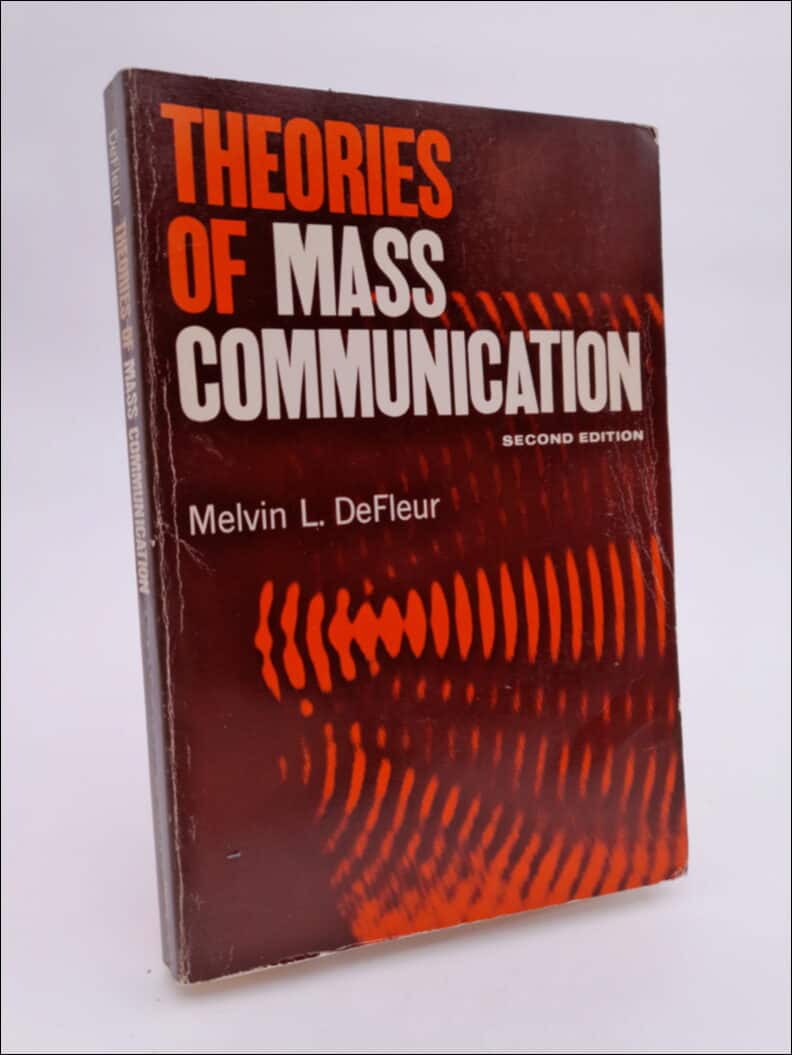 Melvin L. DeFleur : Theories of Mass Communication