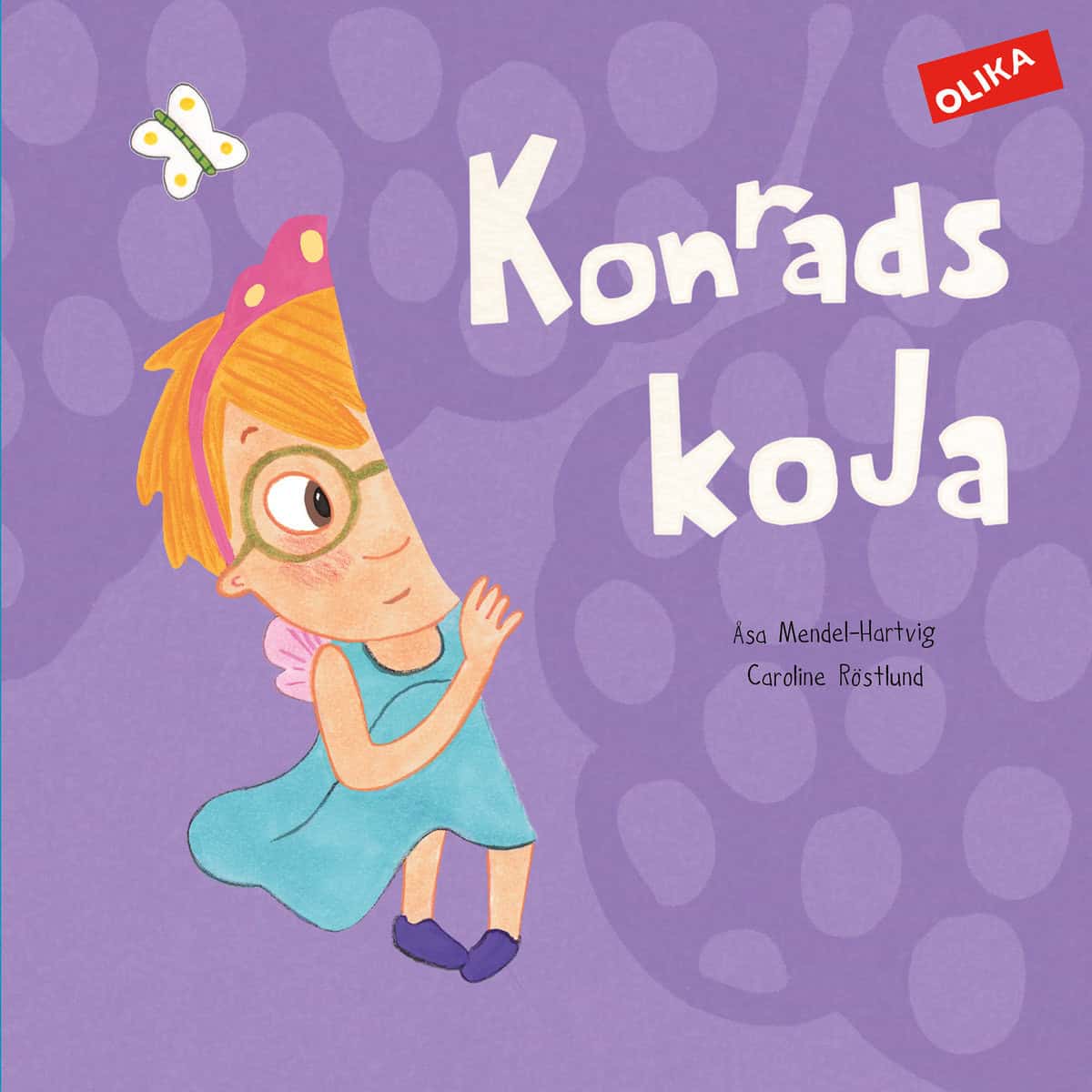 Mendel-Hartvig, Åsa ; Röstlund, Caroline : Konrads koja