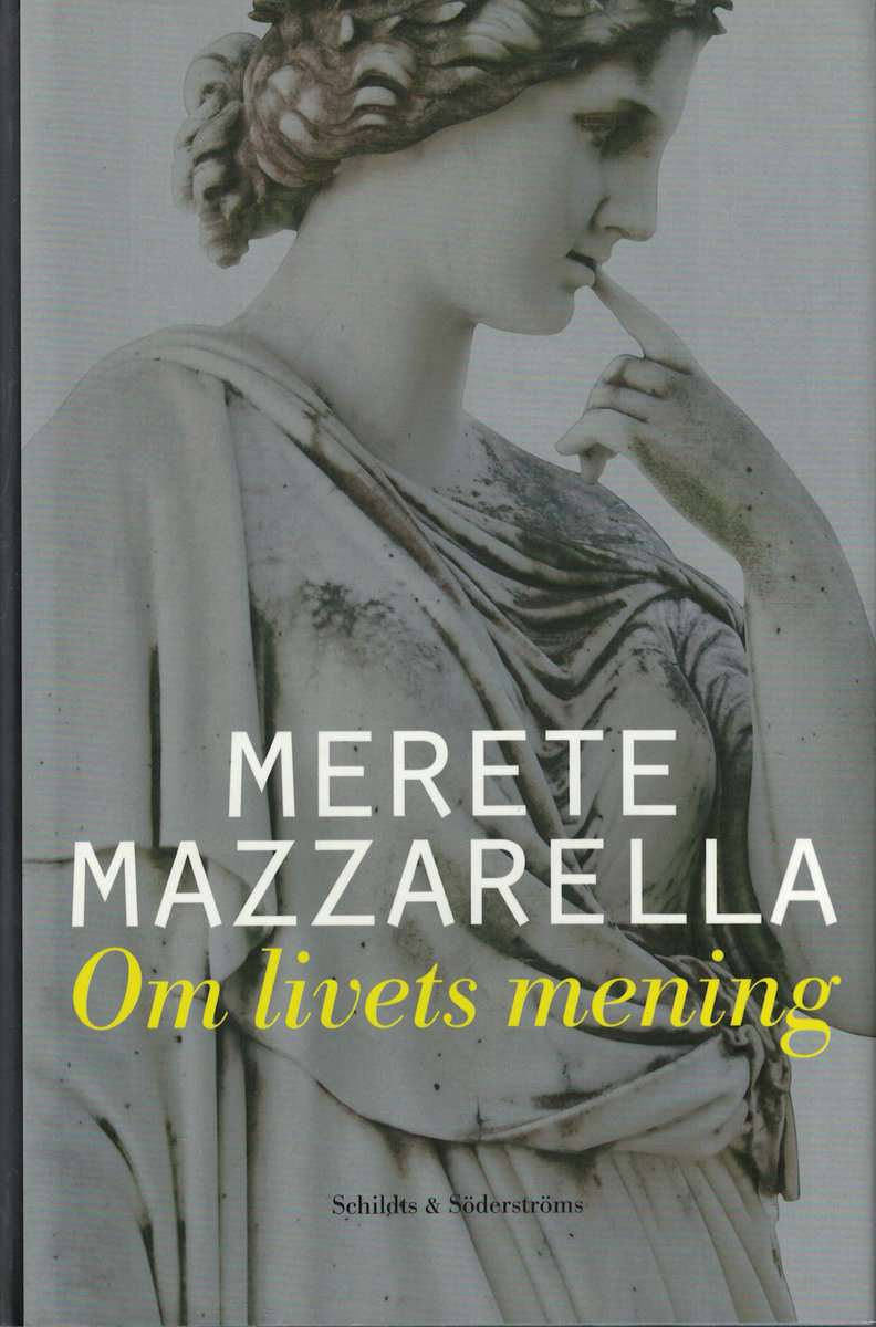 Merete Mazzarella : Om livets mening
