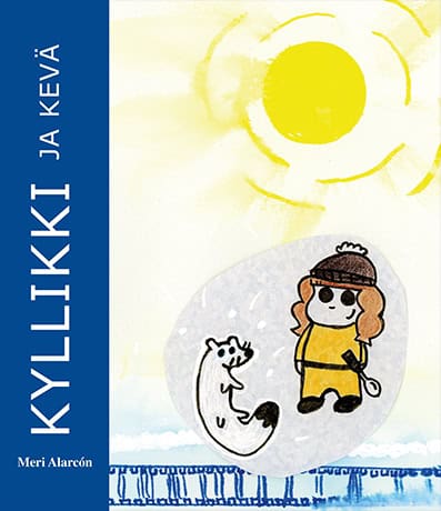 Meri Alarcón : Kyllikki ja kevä