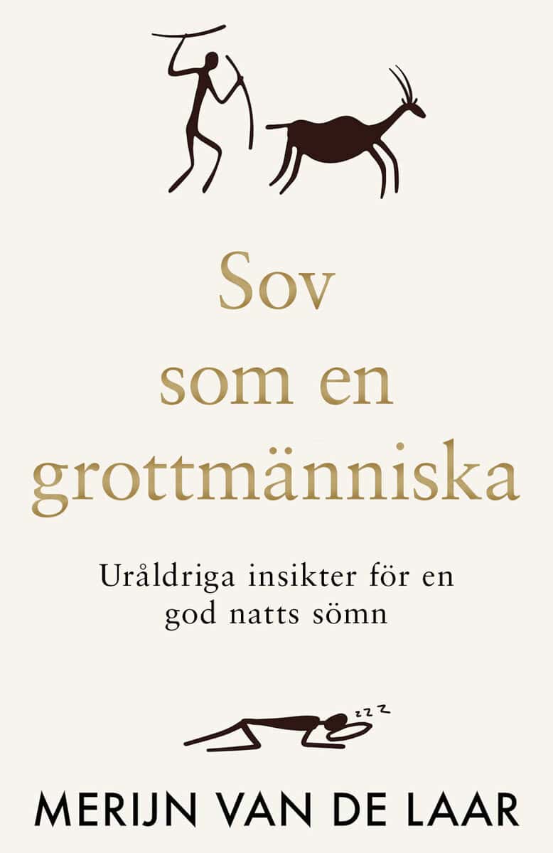 Merijn van de Laar : Sov som en grottmänniska