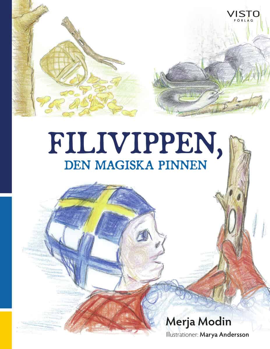 Merja Modin : Filivippen, den magiska pinnen