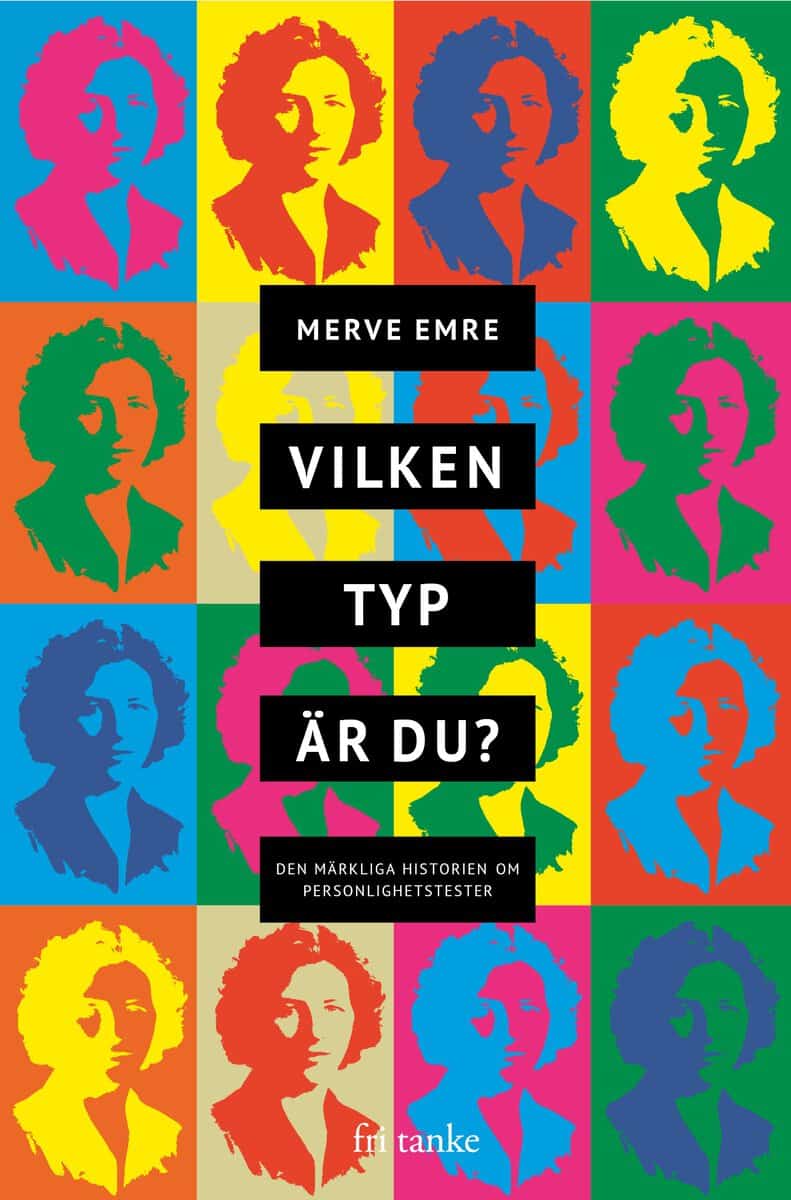 Merve Emre : Vilken typ är du? : varför du inte kan lita på personlighetstester