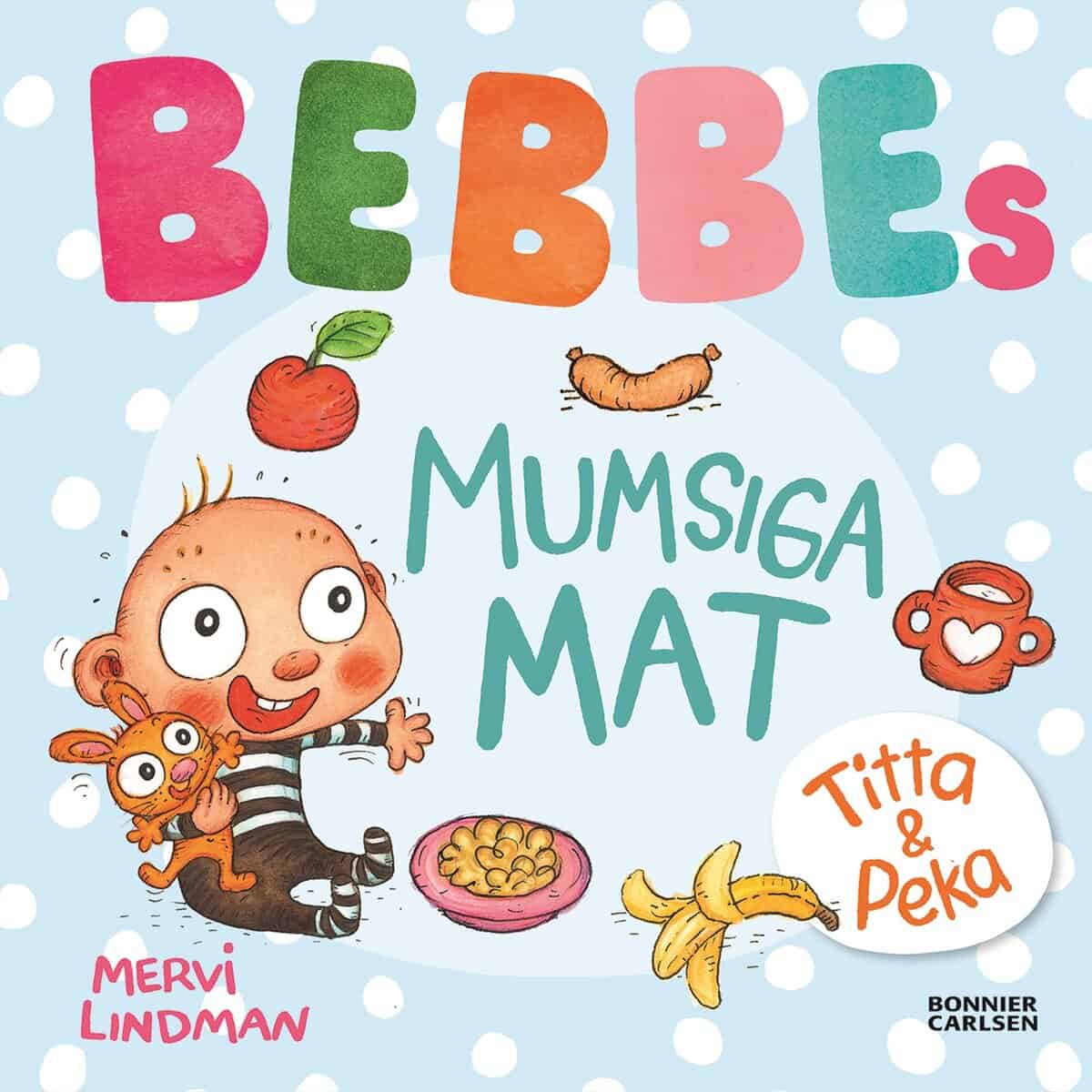 Mervi Lindman : Bebbes mumsiga mat