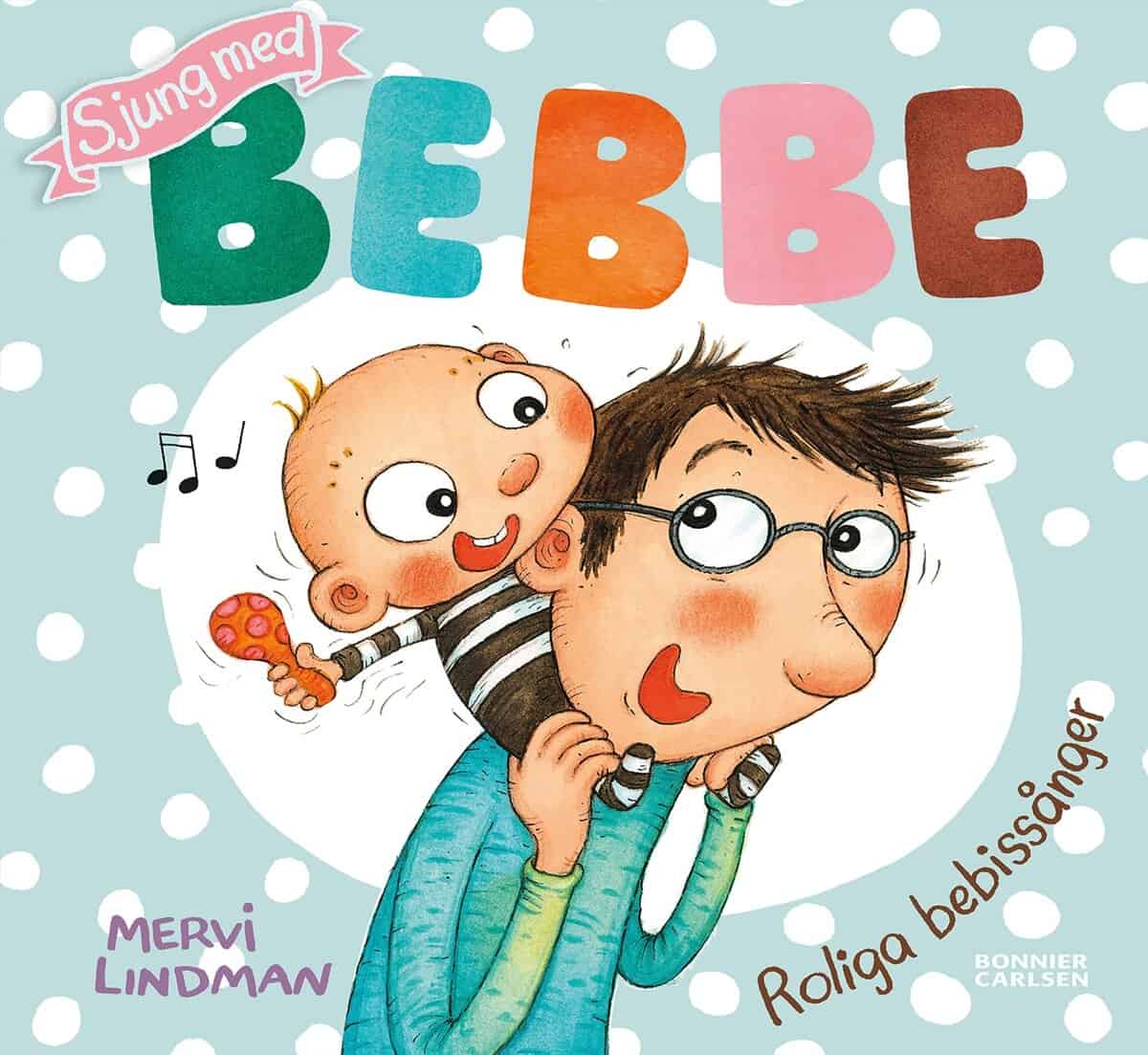 Mervi Lindman : Sjung med Bebbe