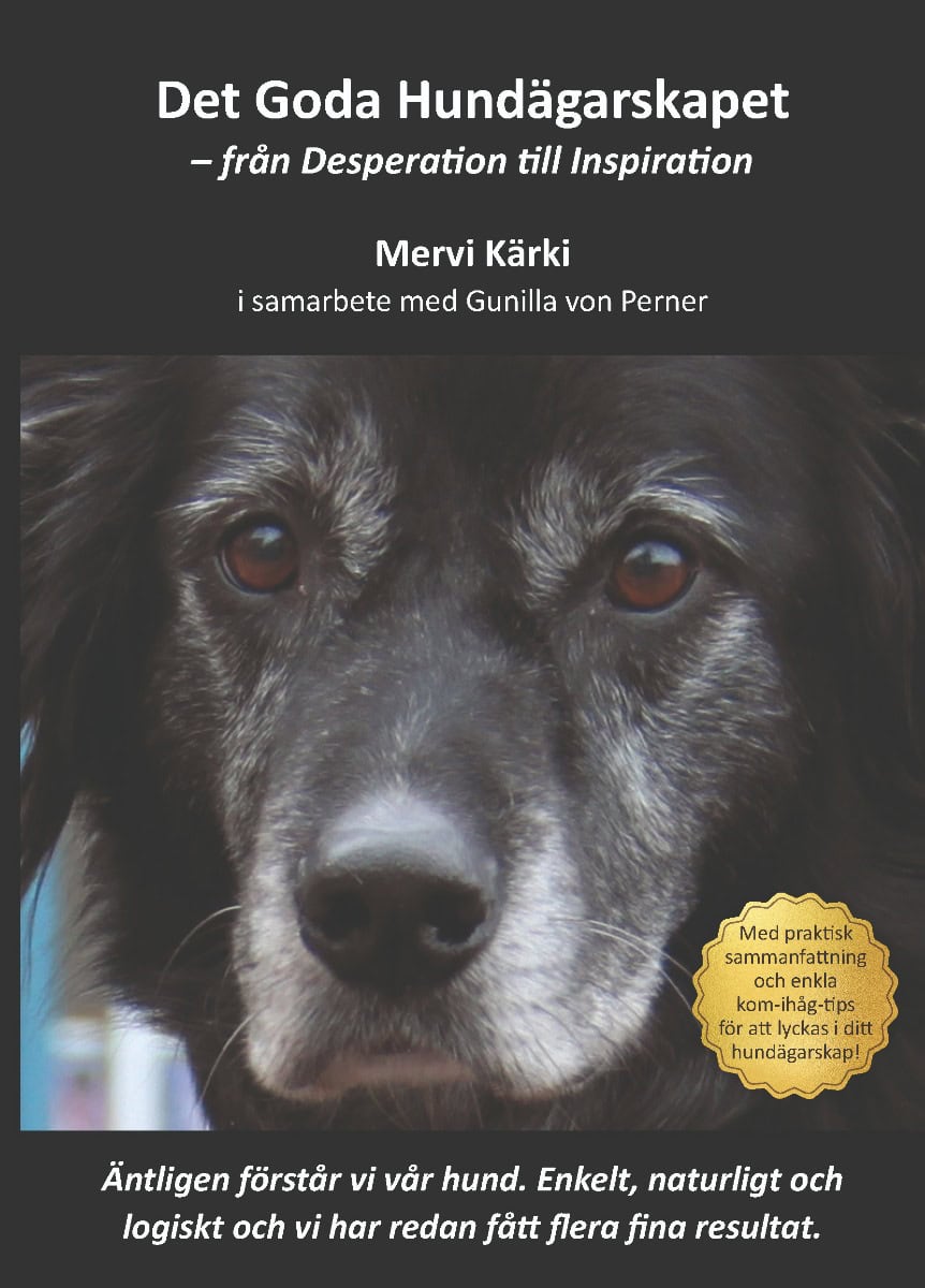 Kärki, Mervi ; Perner, Gunilla von : Det goda hundägarskapet : från desperation till inspiration