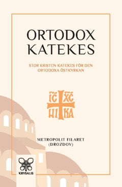 Metropolit Filaret : Ortodox Katekes