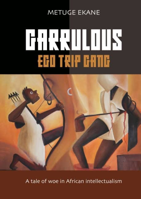 Metuge Ekane : Garrulous Ego Gang