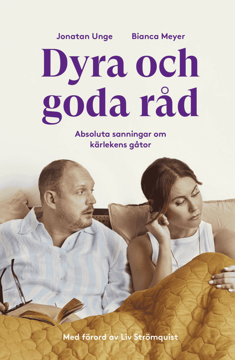 Meyer, Bianca ; Unge, Jonatan : Dyra och goda råd : absoluta sanningar om kärlekens gåtor