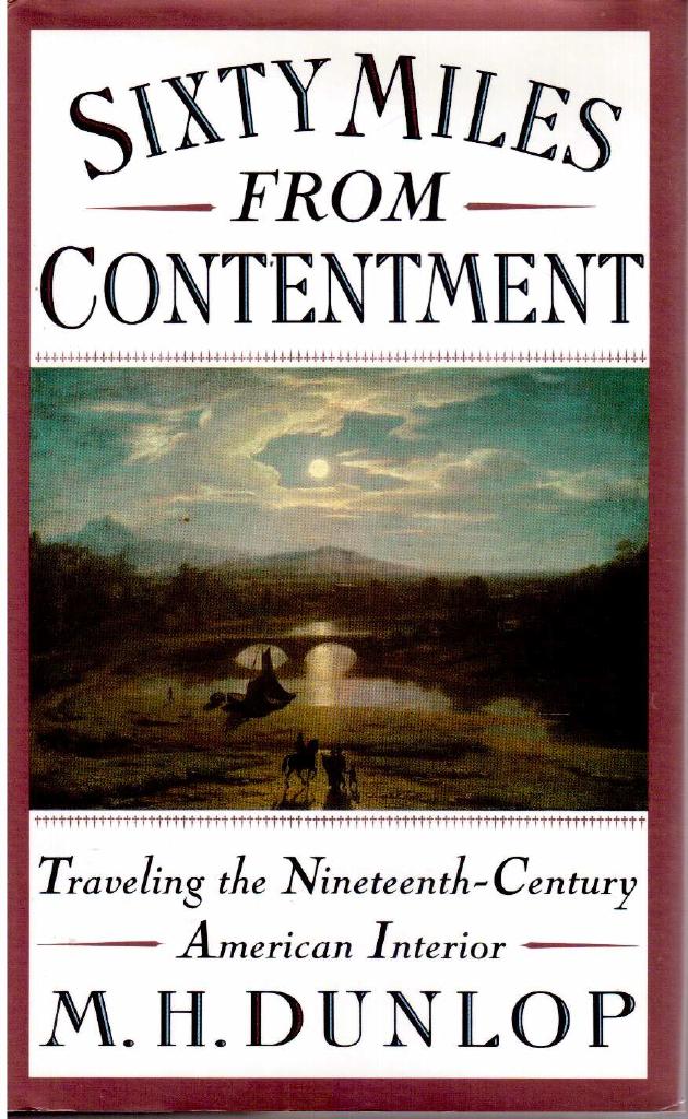 M.H. Dunlop : Sixty Miles from Contentment