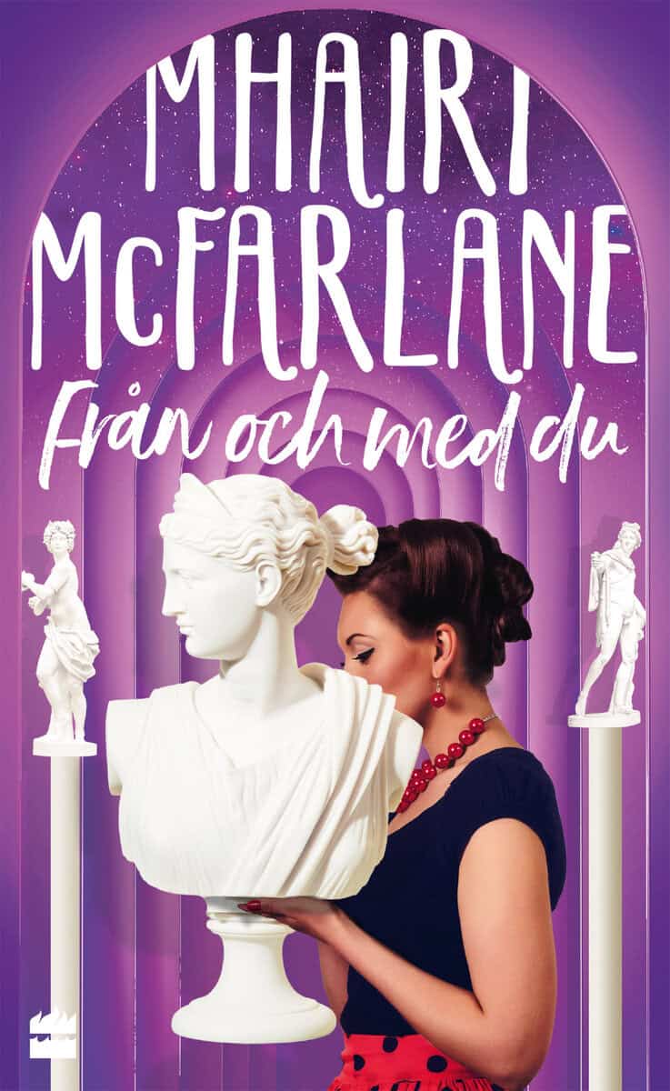 Mhairi McFarlane : Från och med du