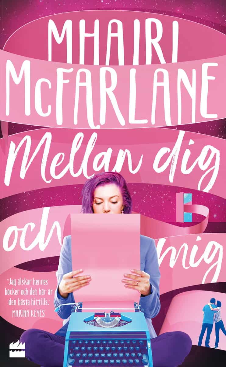 Mhairi McFarlane : Mellan dig och mig
