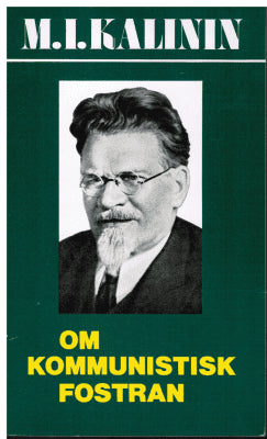 M.I. Kalinin : Om kommunistisk fostran