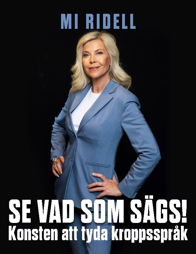 Mi Ridell : Se vad som sägs! : konsten att tyda kroppsspråk