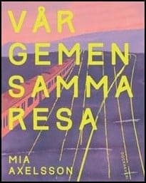 Mia Axelsson : Vår gemensamma resa