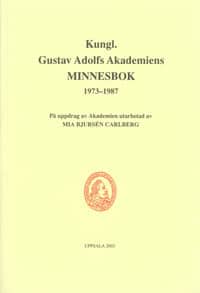 Mia Bjursén Carlberg : Kungl. Gustav Adolfs Akademiens minnesbok 1973-1987