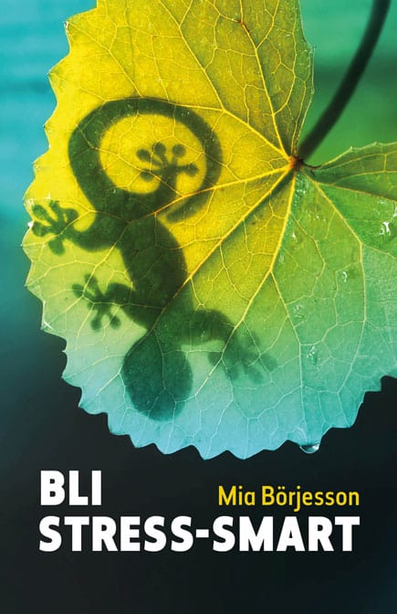 Mia Börjesson : Bli Stress-smart