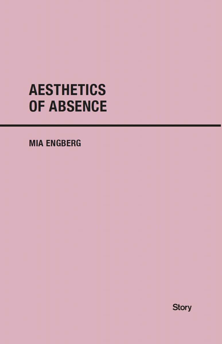 Mia Engberg : Aesthetics of Absence