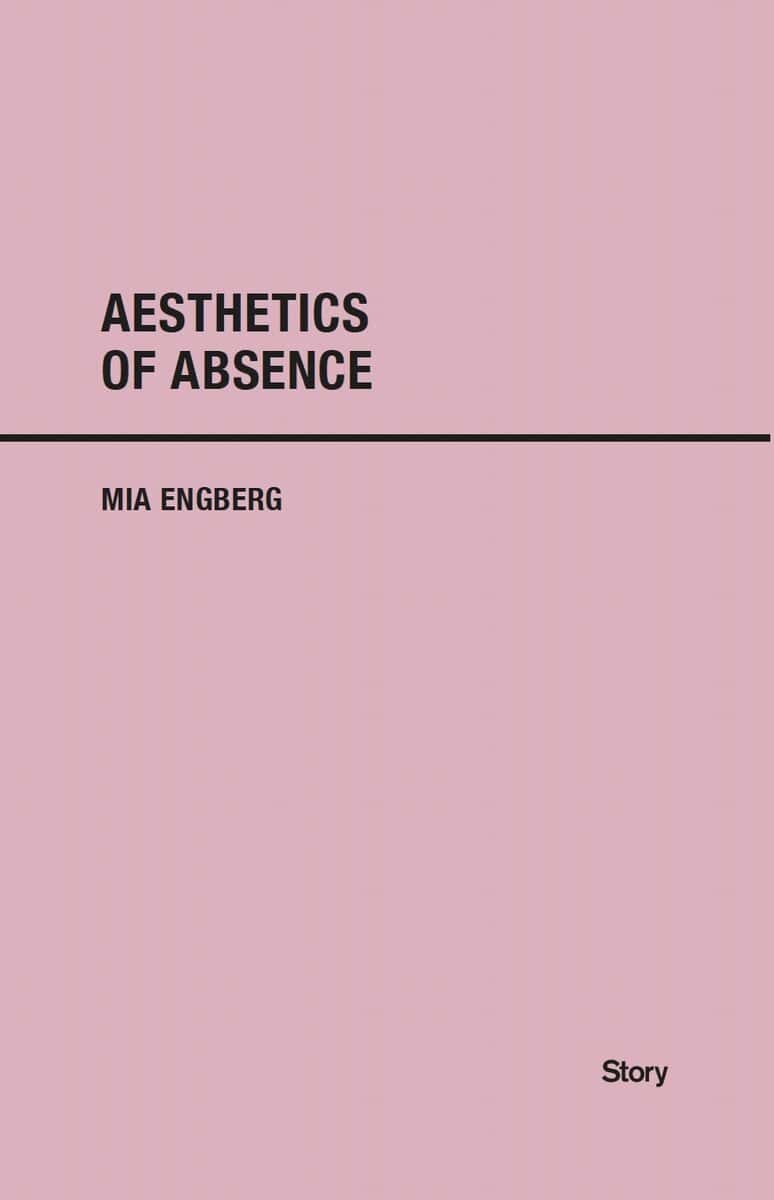 Mia Engberg : Aesthetics of Absence