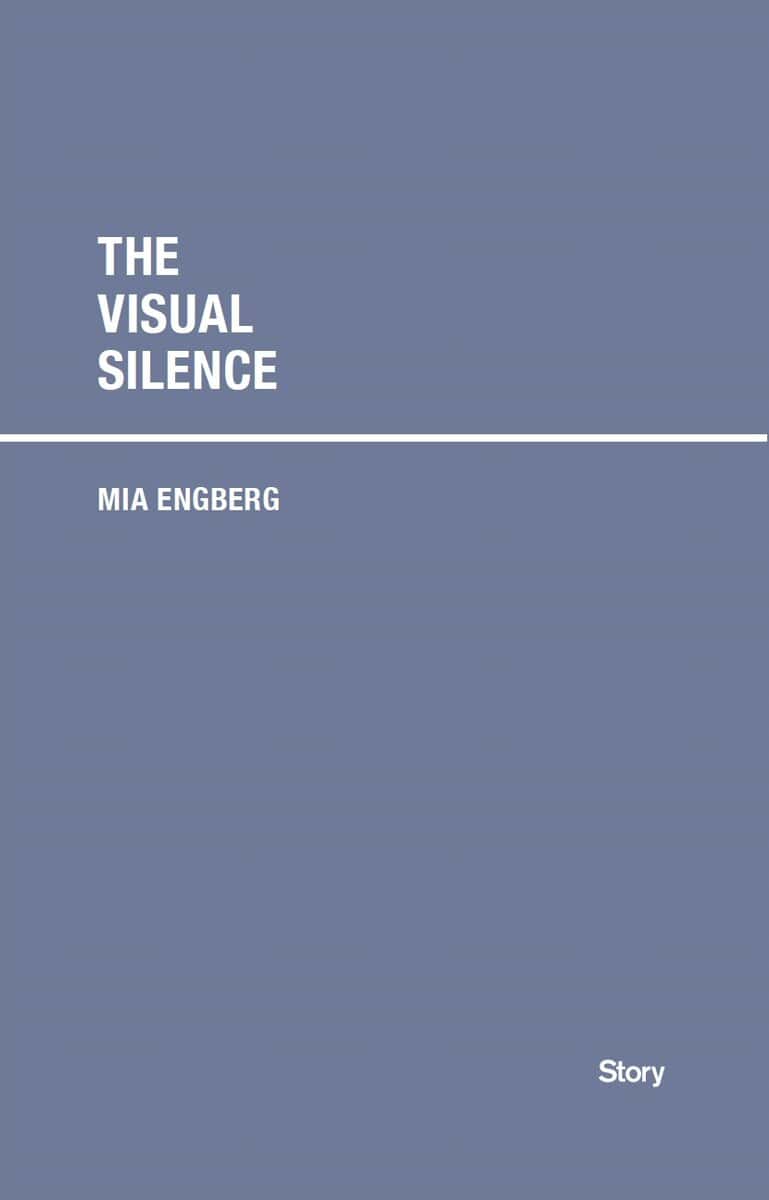 Mia Engberg : The Visual Silence
