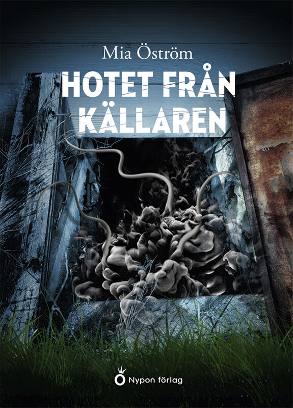 Mia Öström : Hotet från källaren