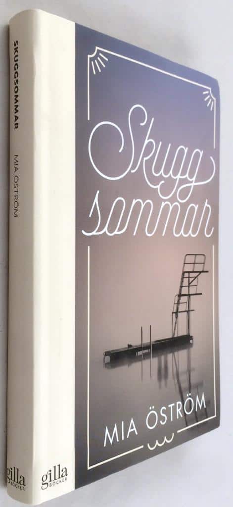 Mia Öström : Skuggsommar