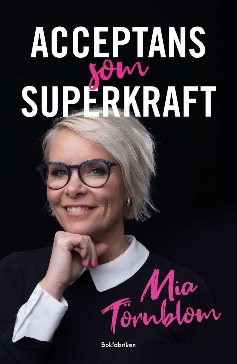 Mia Törnblom : Acceptans som superkraft