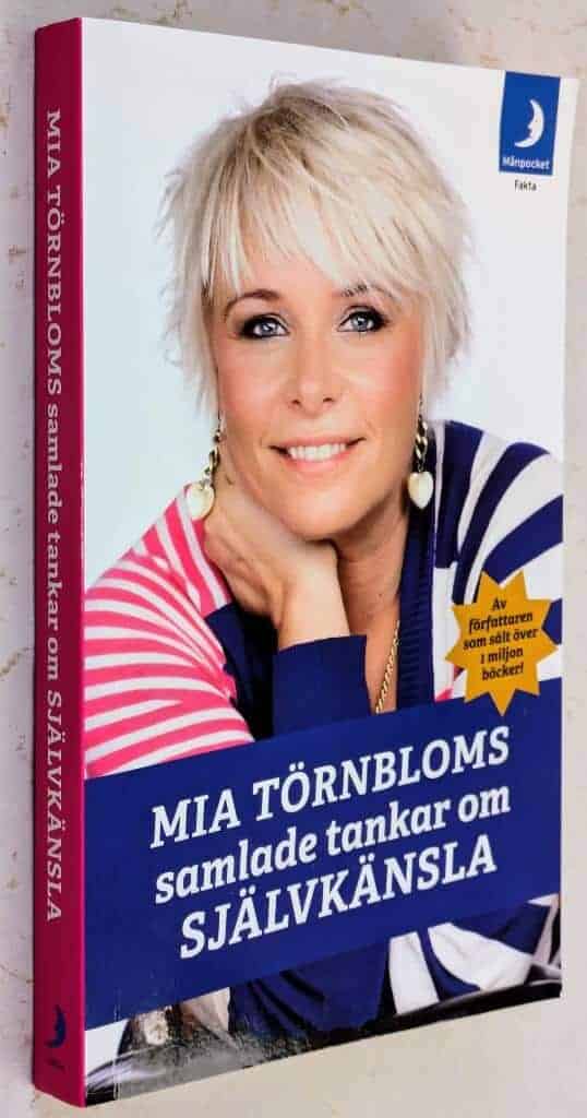 Mia Törnblom : Mia Törnbloms samlade tankar om självkänsla