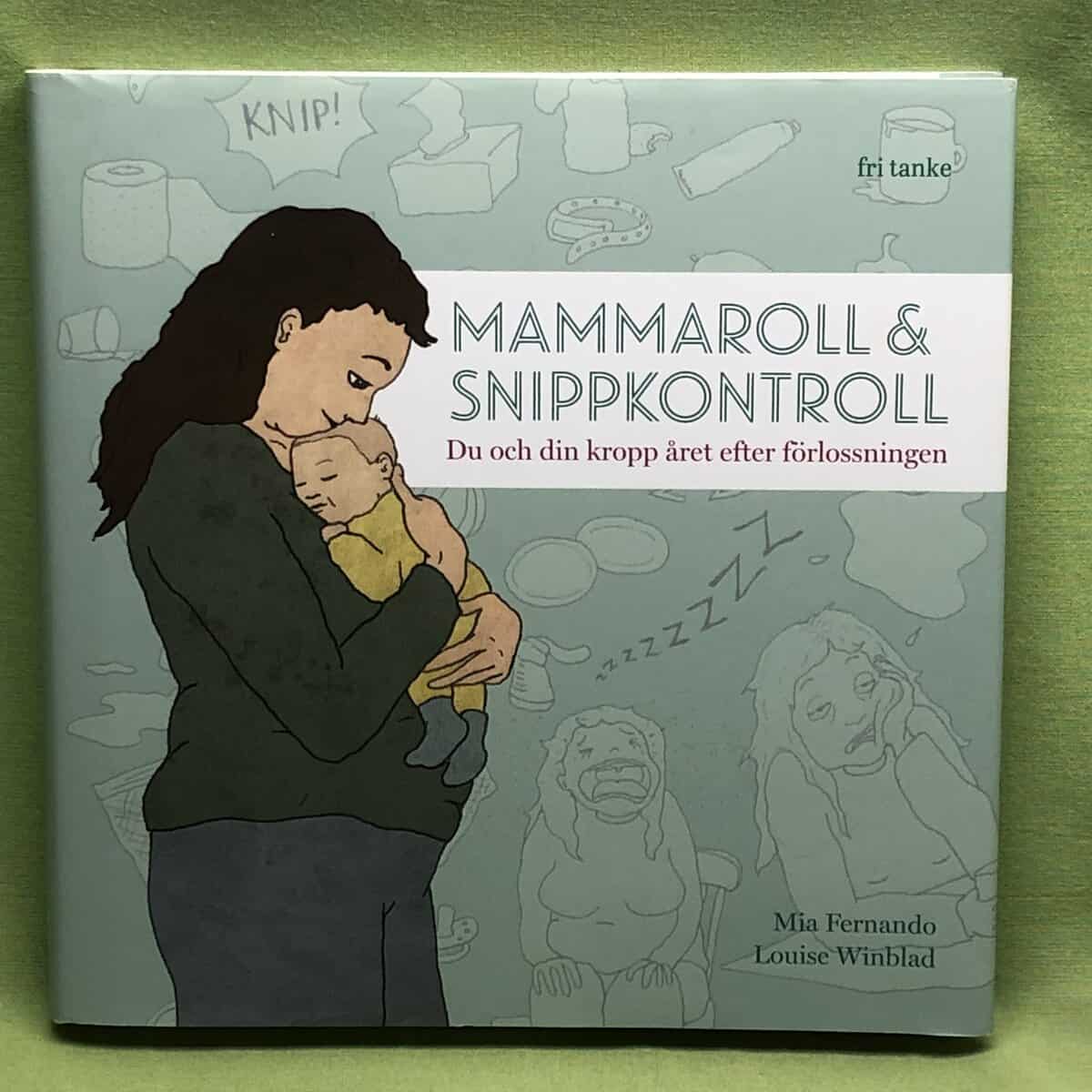 Fernando, Mia, Winblad, Louise : Mammaroll & snippkontroll