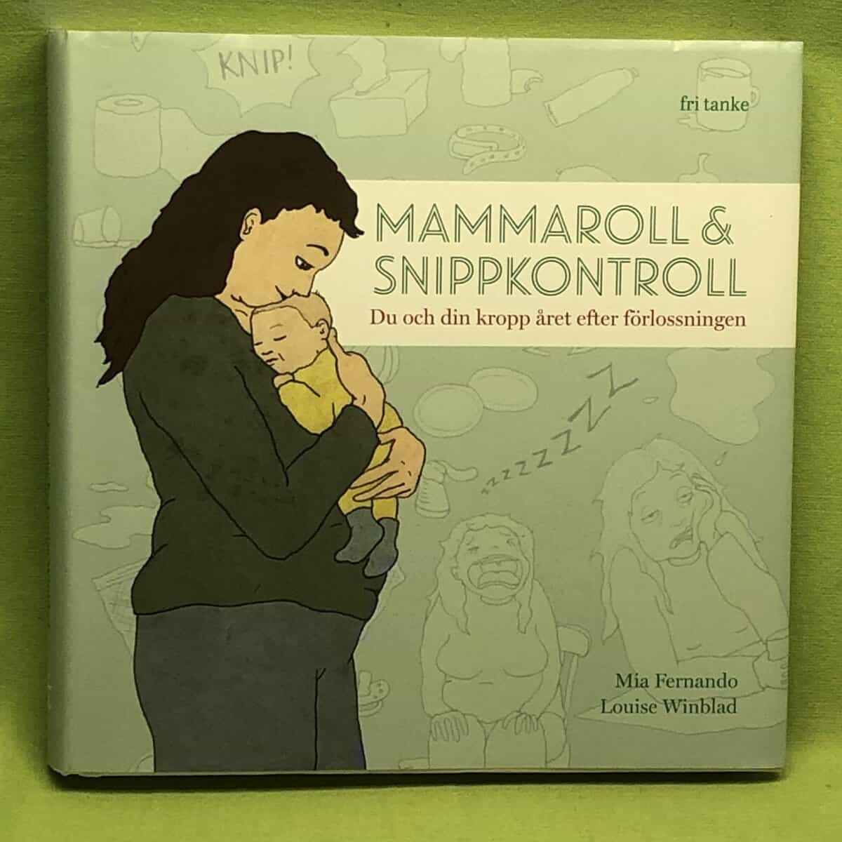 Fernando, Mia, Winblad, Louise : Mammaroll & snippkontroll