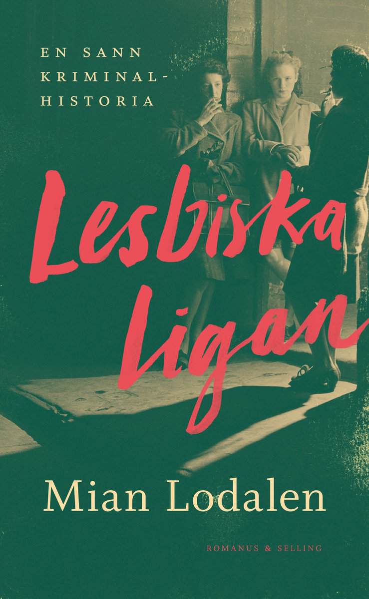 Mian Lodalen : Lesbiska ligan : en sann kriminalhistoria