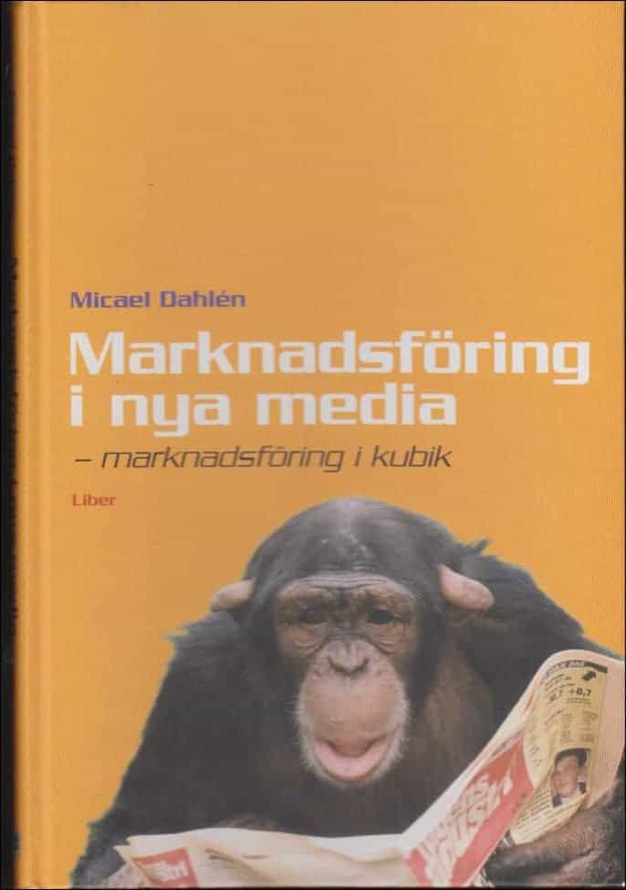 Micael Dahlén : Marknadsföring i nya media