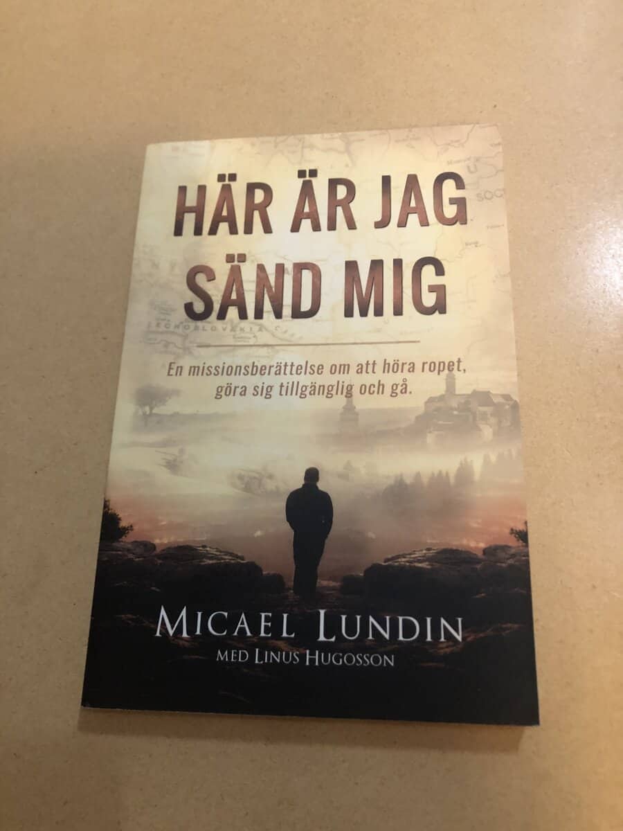 Lundin, Micael, Hugosson, Linus : Här är jag, sänd mig en missionsberättelse om att höra ropet, göra sig tillgänglig och gå