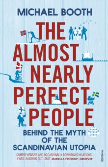 Michael Booth : The almost nearly perfect people