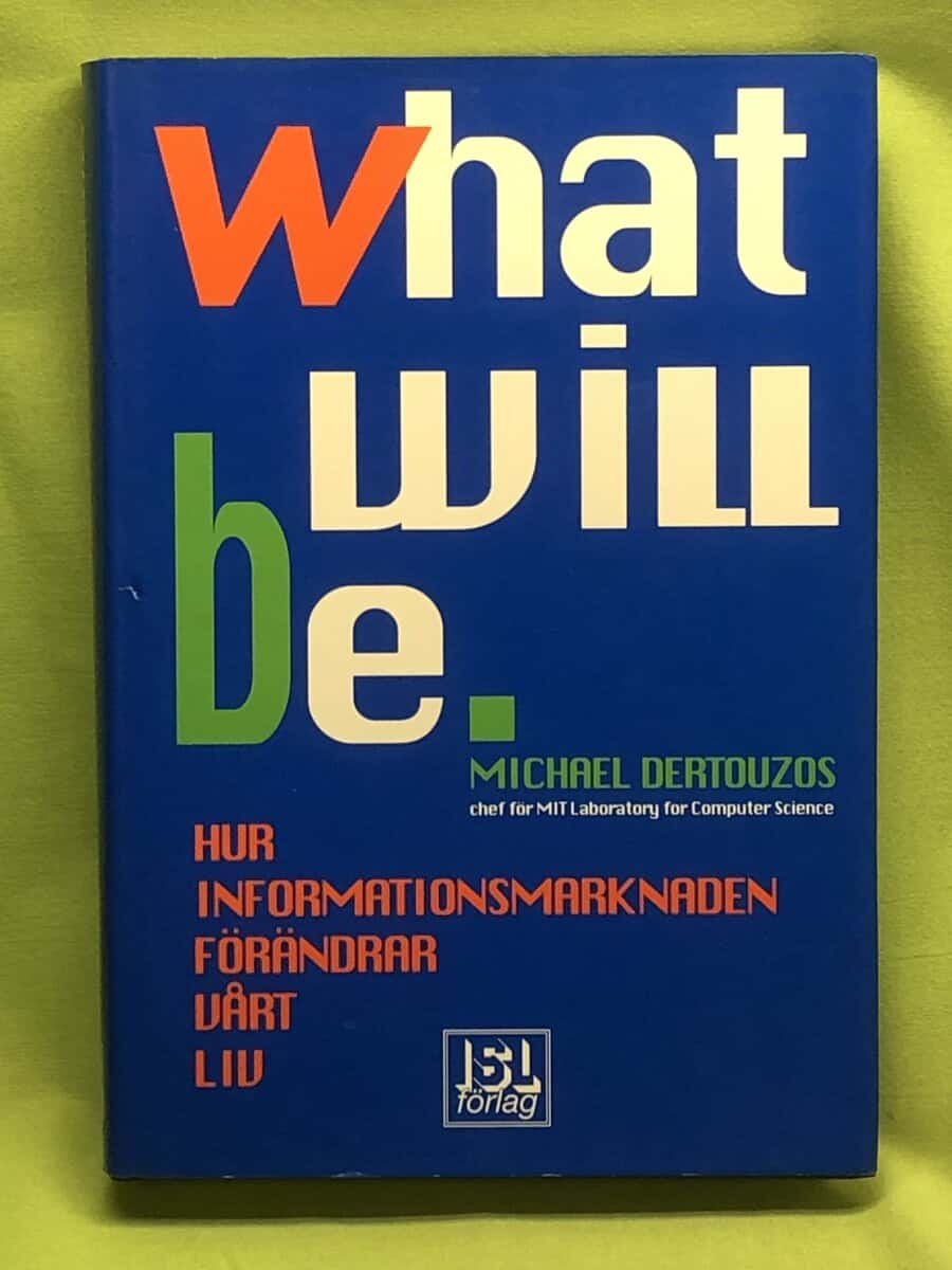 Michael Dertouzos : What will be