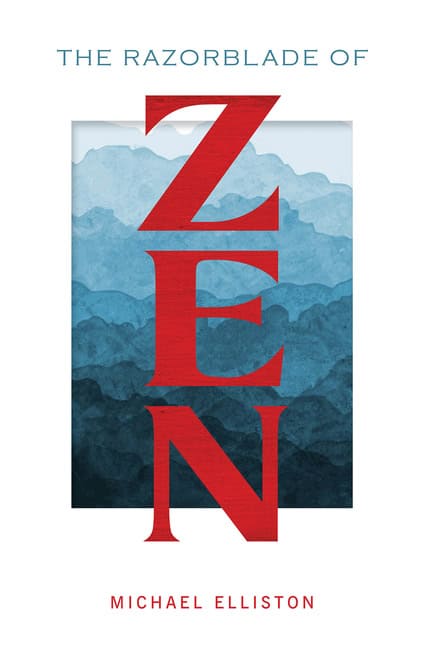 Michael Elliston : The Razorblade Of Zen