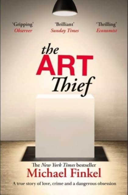 Michael Finkel : The Art Thief