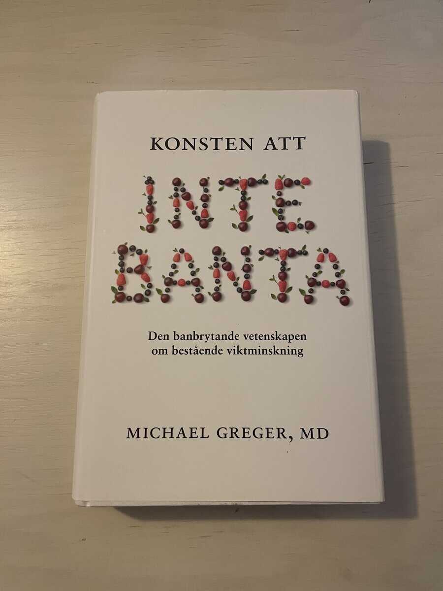 Michael Greger : Konsten att inte banta