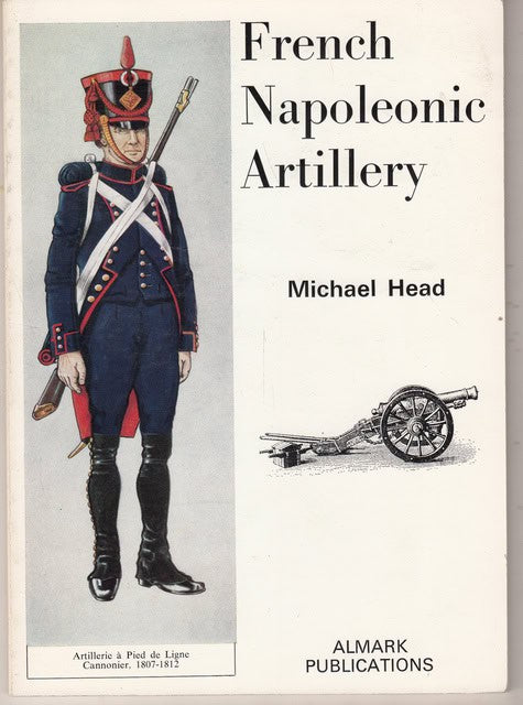 Michael Head : French Napoleonic Artillery