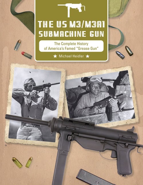 Michael Heidler : The Us M3/M3a1 Submachine Gun