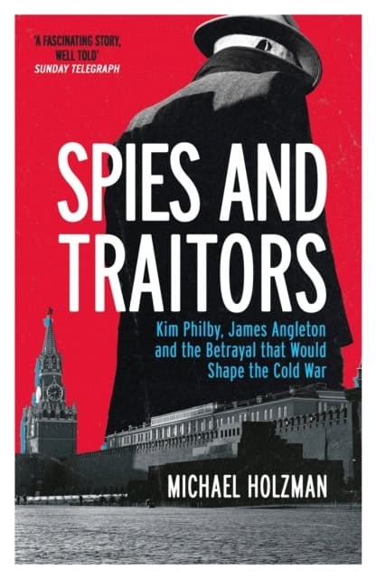 Michael Holzman : Spies and Traitors