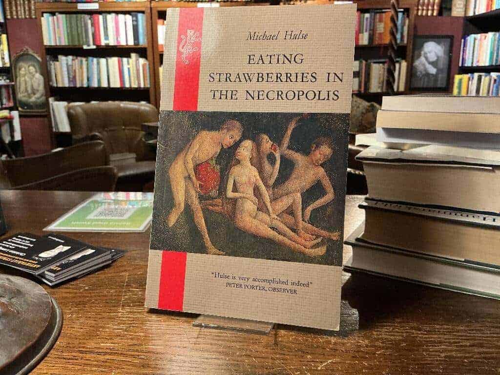 Michael Hulse : Eating strawberries in Necropolis