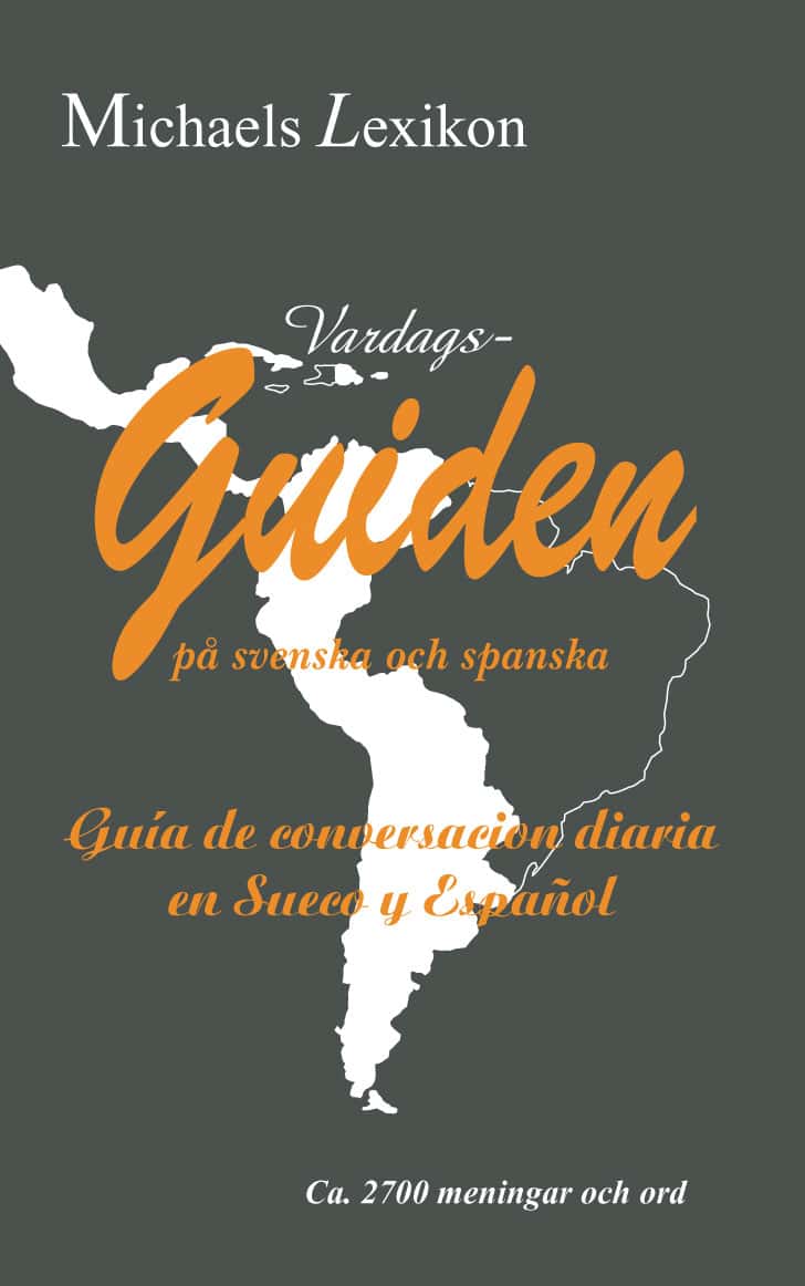 Michael, Issa ; Godoy, Karina ; Yakob, Manahil : Vardagsguiden på svenska och spanska 2700 meningar