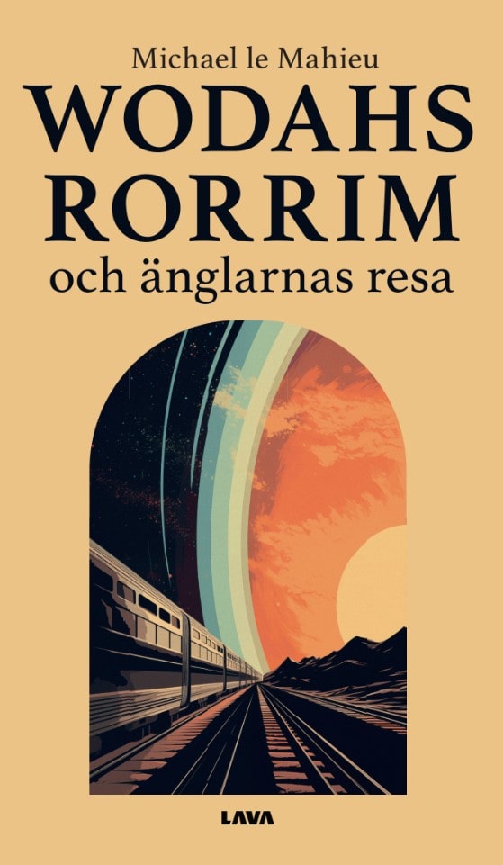 Michael le Mahieu : Wodahs Rorrim och änglarnas resa