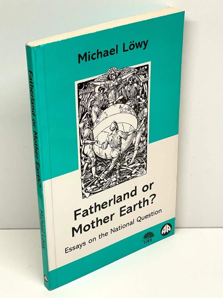 Michael Löwy : Fatherland or mother earth?